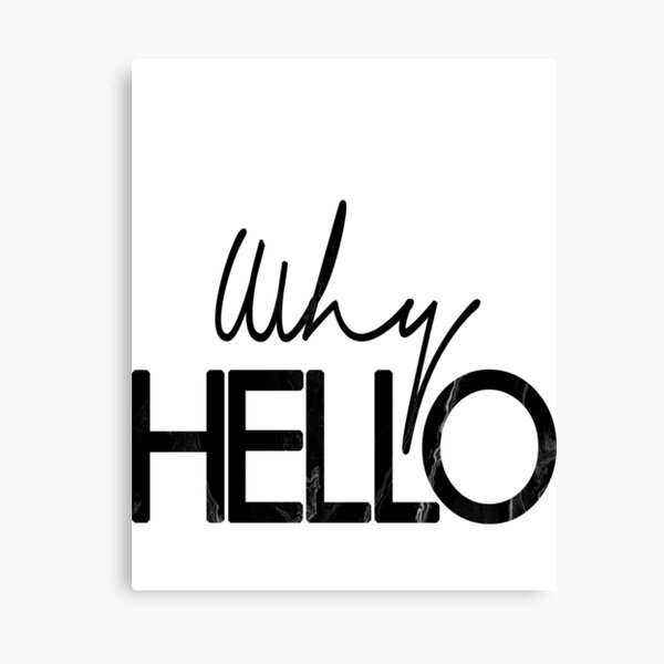 Why hello, Quote, Fashion art, Fashion print, Scandinavian art, Modern art, Wall art, Print, Minimalistic, Modern Canvas Print