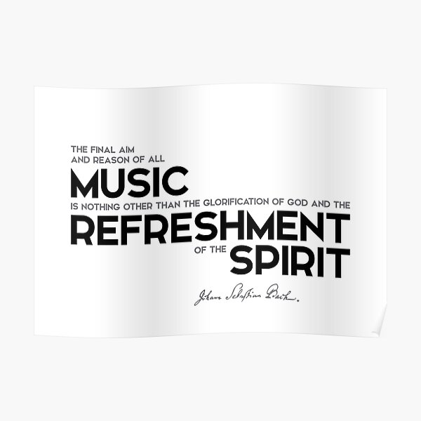 music: refreshment of the spirit - bach Poster