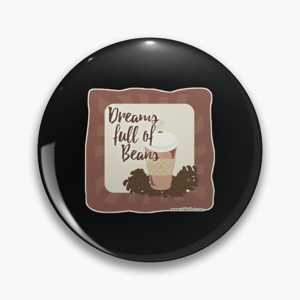 Item preview, Dreams Full of Beans  designed and sold by DanielleL72030.