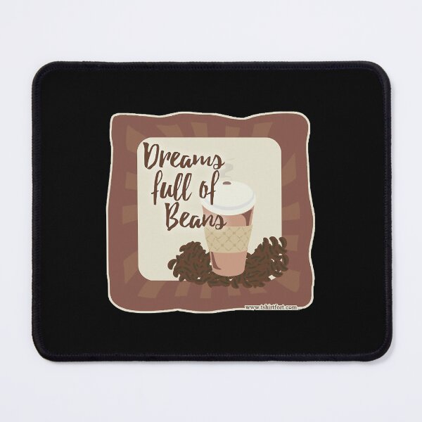 Item preview, Dreams Full of Beans  designed and sold by DanielleL72030.