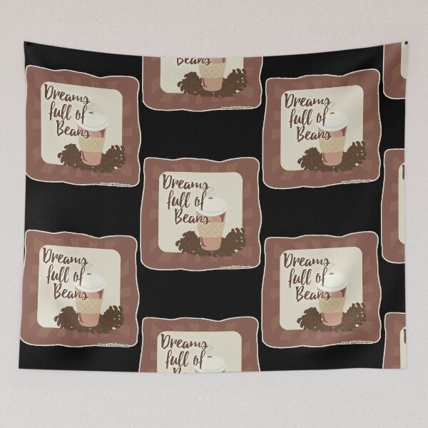 Item preview, Dreams Full of Beans  designed and sold by DanielleL72030.