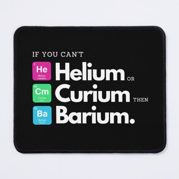 Item preview, Funny Chemical Elements Pun - Helium, curium or barium? designed and sold by CherieTree.