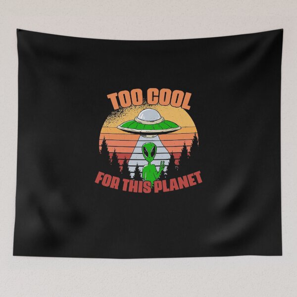 Item preview, Too Cool Funny Extraterrestrial Life For An Alien Pun Lover designed and sold by Nessshirts.