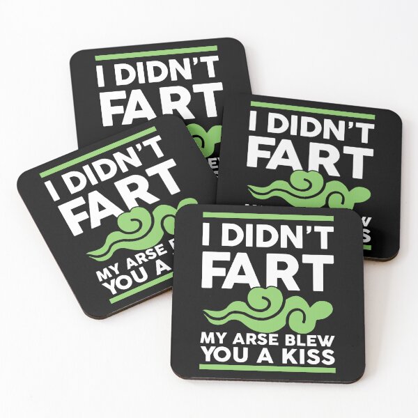 Item preview, I didn't fart my arse blew you a kiss designed and sold by margeretelser.