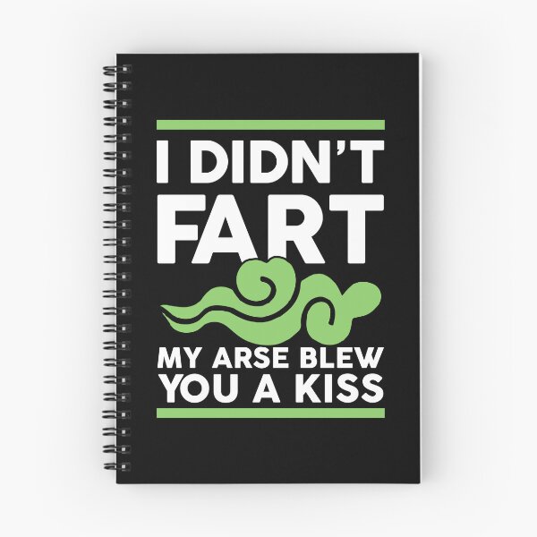 Item preview, I didn't fart my arse blew you a kiss designed and sold by margeretelser.