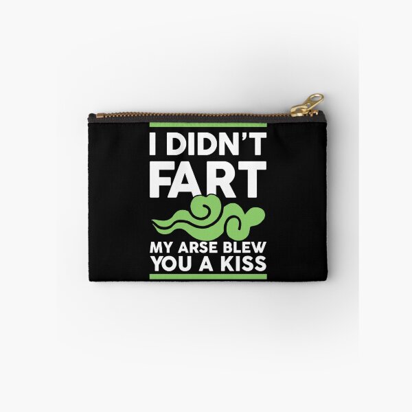 Item preview, I didn't fart my arse blew you a kiss designed and sold by margeretelser.