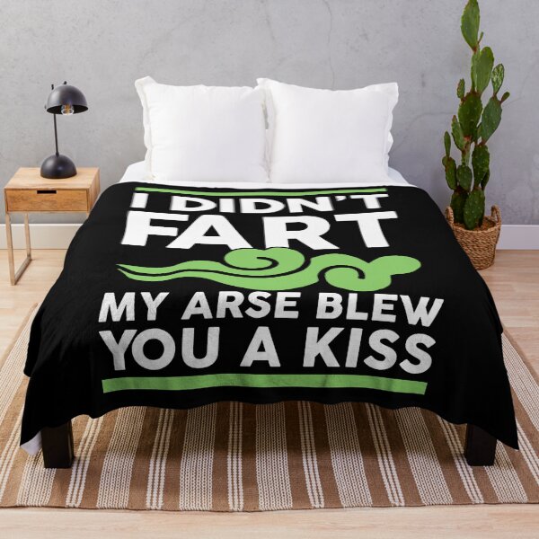 Item preview, I didn't fart my arse blew you a kiss designed and sold by margeretelser.