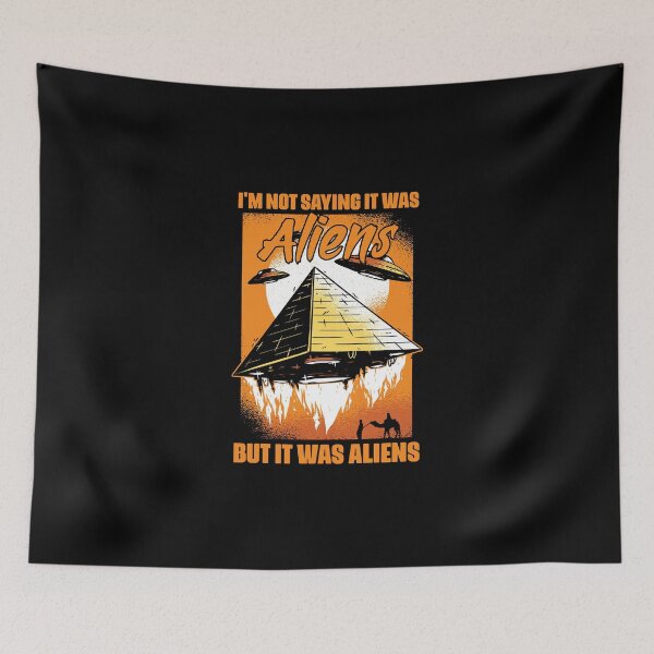 Item preview, I'm Not Saying It Was Aliens But It Was Aliens Funny Humor designed and sold by Nessshirts.