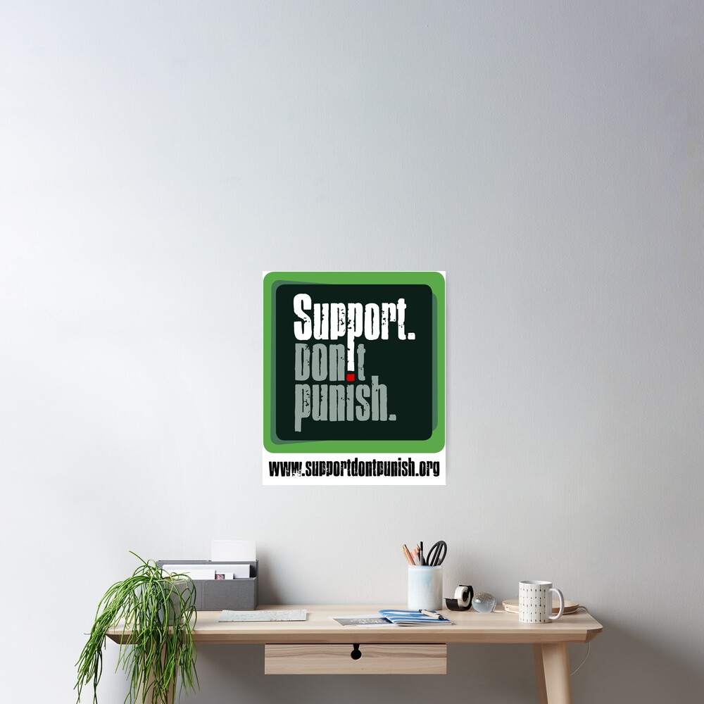 "Support Don't Punish" Poster For Sale By SDPcampaign | Redbubble