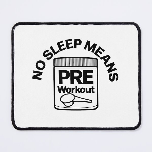 Item preview, No sleep means Pre Workout Funny Simplistic designed and sold by designsbyted.