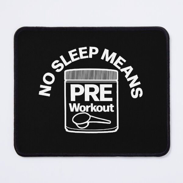 Item preview, No sleep means Pre Workout Funny Simplistic designed and sold by designsbyted.