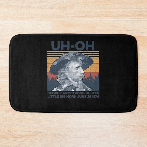 Item preview, uh-oh George Armstrong Custer Little Big horn June 251876 designed and sold by nedrae.