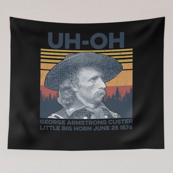 Item preview, uh-oh George Armstrong Custer Little Big horn June 251876 designed and sold by nedrae.