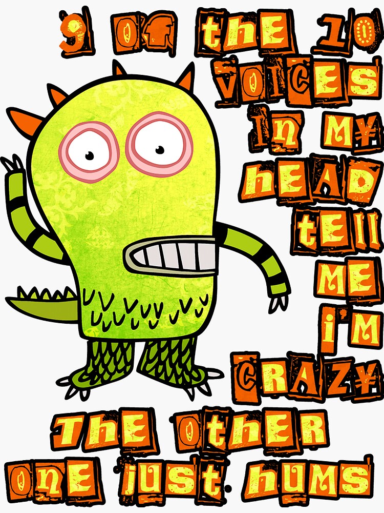 Of The Voices In My Head Tell Me I M Crazy The Other One Just Hums Sticker For Sale By