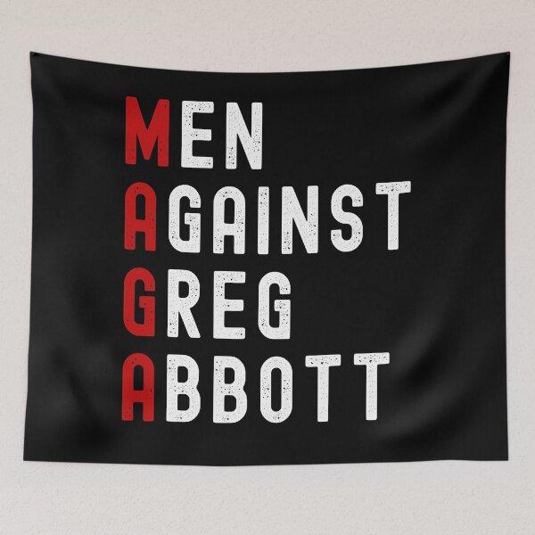 Item preview, Men Against Greg Abbott Maga designed and sold by nedrae.
