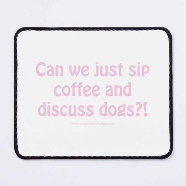 Item preview, Can we just sip coffee and discuss dogs?! designed and sold by Cmdesign-s.