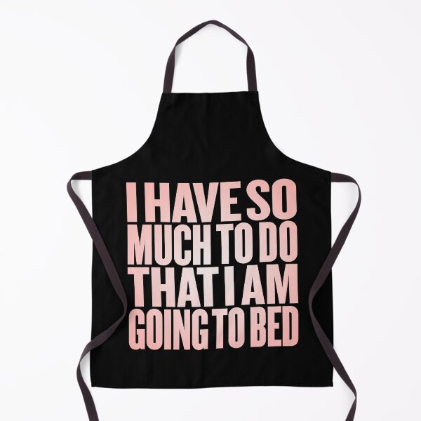 Item preview, I have so much to do that I am going to bed. v.3 designed and sold by x1brett.