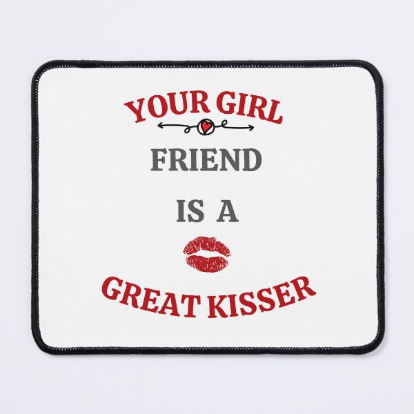 Item preview, Your Girlfriend Is A Great Kisser Funny Essential T-Shirt designed and sold by FD Best ⭐⭐⭐⭐⭐.
