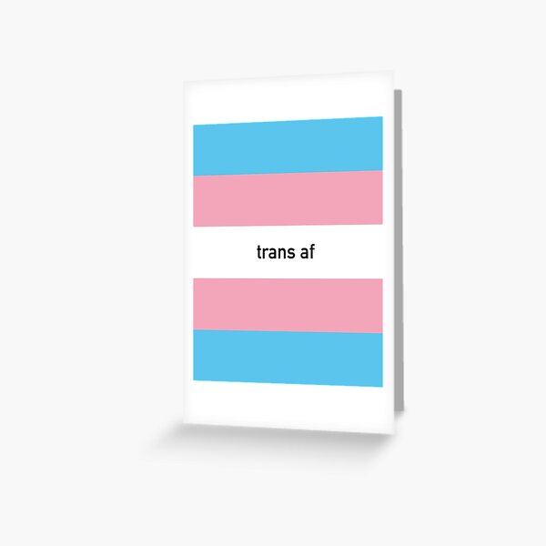 Transgender Af Greeting Card