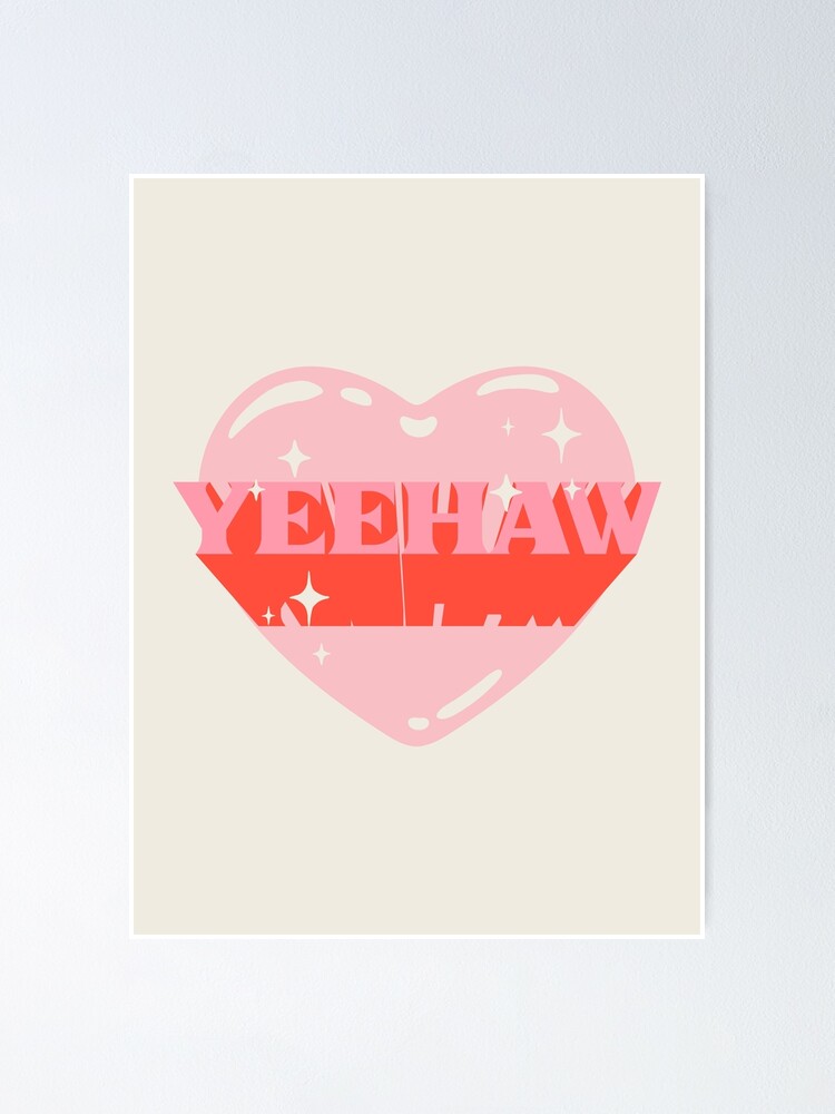 YEEHAW | Pink Cowboy Cowgirl Heart Rodeo Love Preppy Aesthetic | HOWDY YALL  | White Background | Poster