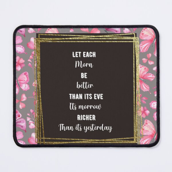 Item preview, Let each morn be better quote - A designed and sold by KereetsaOne.