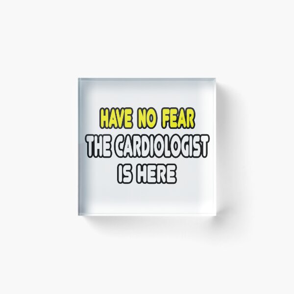 Item preview, Have No Fear, The Cardiologist Is Here designed and sold by TKUP22.