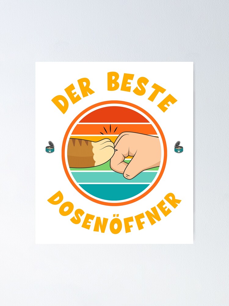 The Best Can Opener Funny Cat Owner Germany Joke Poster for Sale