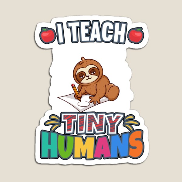 Item preview, I Teach Tiny Humans Elementary School Teacher designed and sold by anziehend.