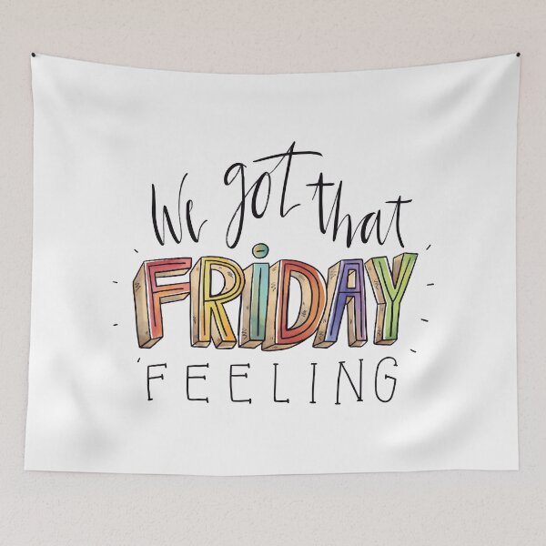Item preview, We got that FRIDAY feeling designed and sold by I'm  Redz.