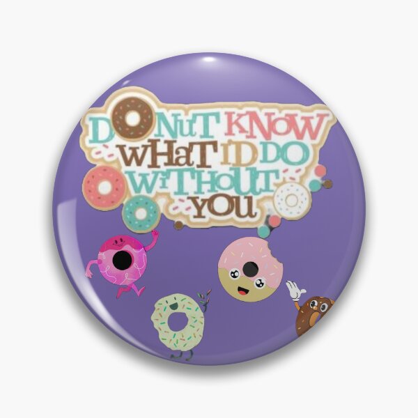 Item preview, Donut party time - donut know what I'd do without you designed and sold by Arteartz.