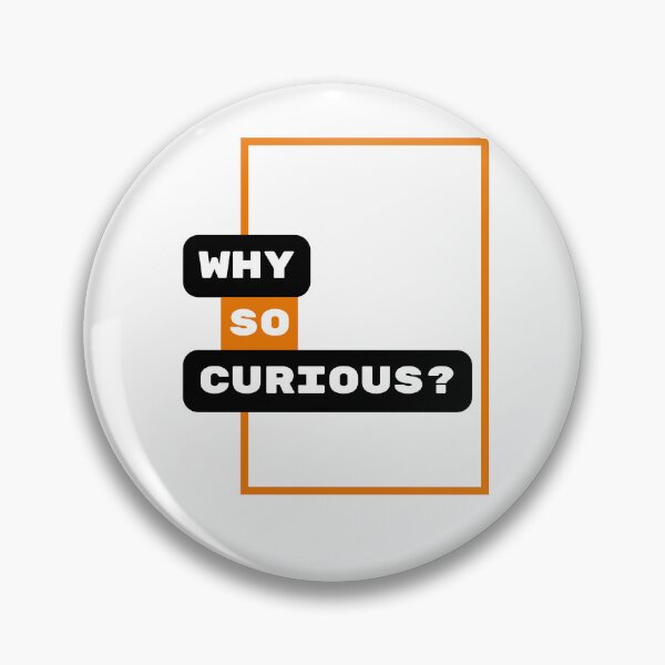 Item preview, Why So Curious | Funny Trending Quote designed and sold by YourMinimalist-.
