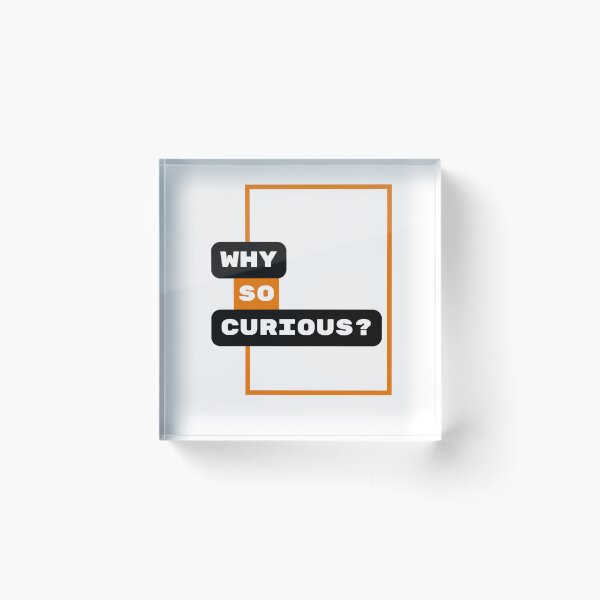 Item preview, Why So Curious | Funny Trending Quote designed and sold by YourMinimalist-.