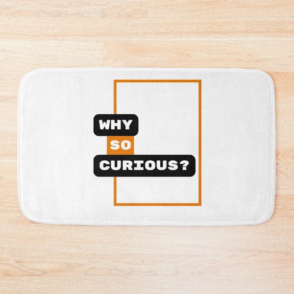 Item preview, Why So Curious | Funny Trending Quote designed and sold by YourMinimalist-.