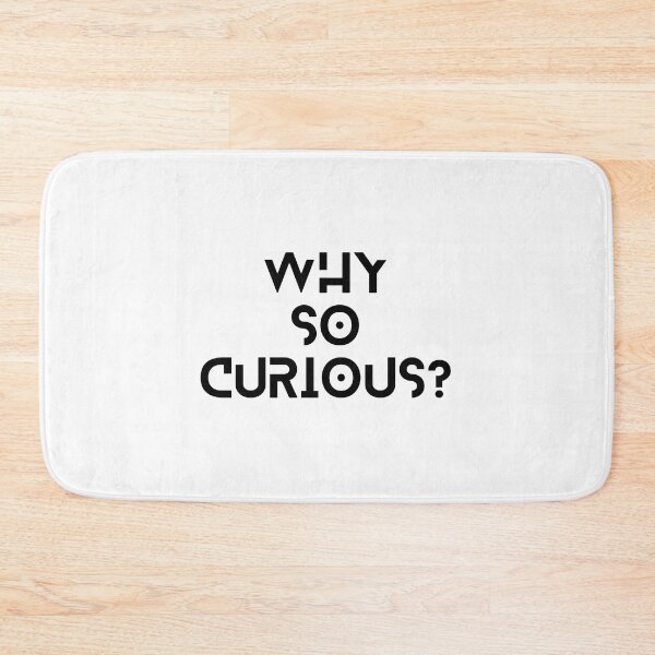 Item preview, Why So Curious | Funny Trending Quote designed and sold by YourMinimalist-.
