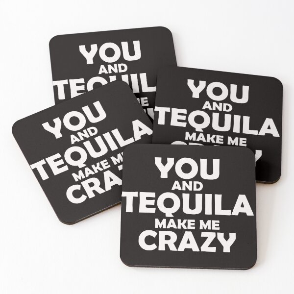Item preview, you and tequila make me crazy designed and sold by justplainwords.