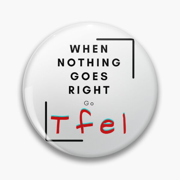 Item preview, When nothing goes  right go left  designed and sold by HDpod.