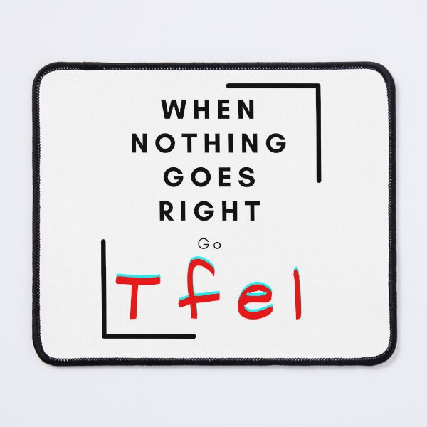 Item preview, When nothing goes right go left designed and sold by HDpod.