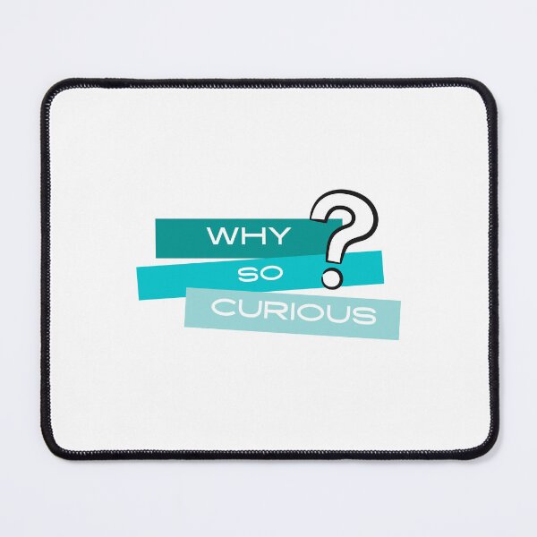 Item preview, Why So Curious | Funny Trending Quote designed and sold by YourMinimalist-.