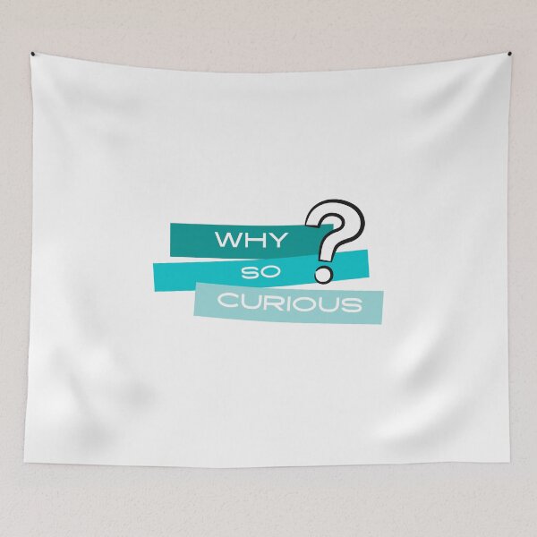 Item preview, Why So Curious | Funny Trending Quote designed and sold by YourMinimalist-.