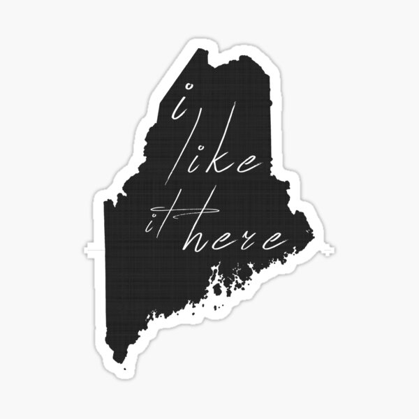 Item preview, I Like it Here Maine designed and sold by surgedesigns.