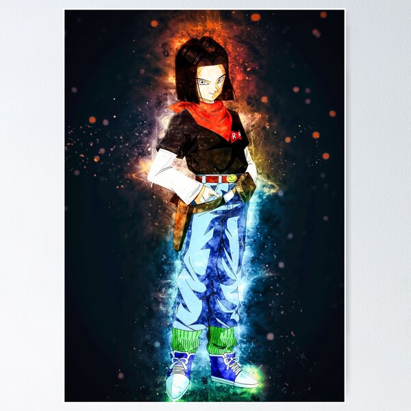 Android 17 - Dragon Ball Poster for Sale by reelanimedragon