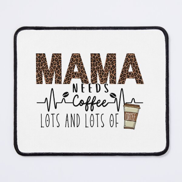 Item preview, Mama Needs Coffee Lots And Lots Of Coffee (Coffee Mom Gift) designed and sold by i-longmanshop.