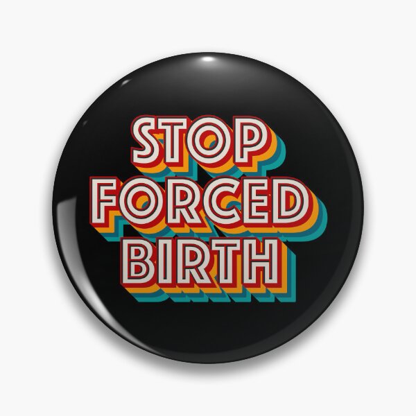 Item preview, Stop Forced Birth designed and sold by Texterns.