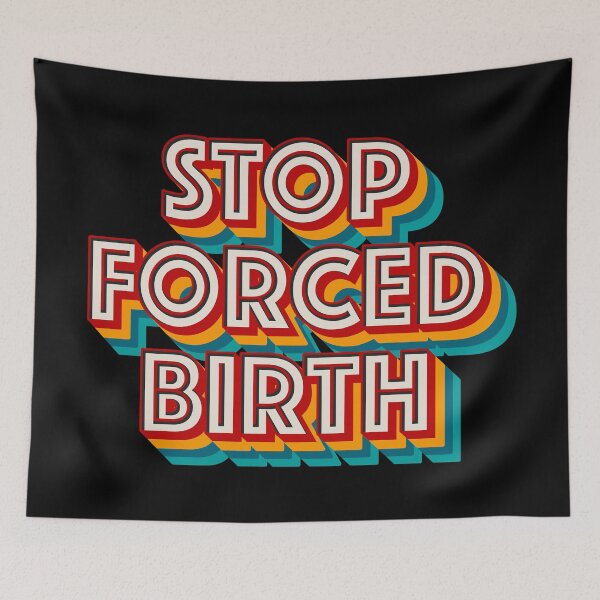 Item preview, Stop Forced Birth designed and sold by Texterns.