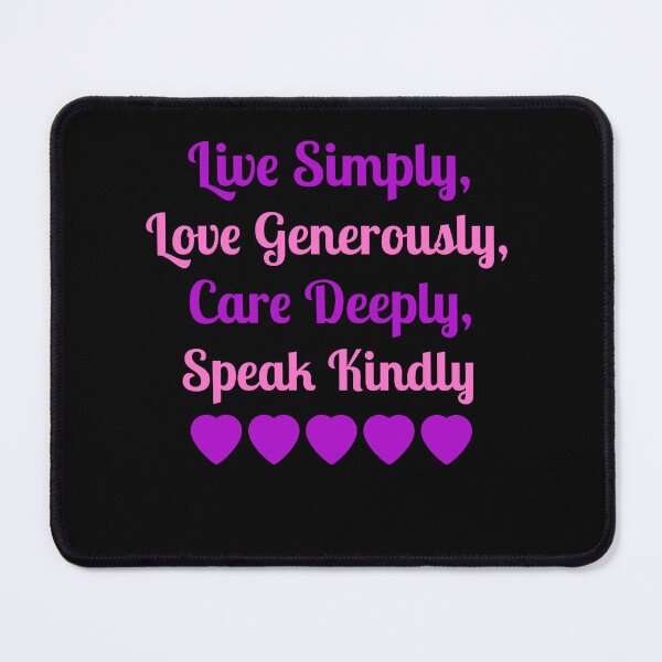 Item preview, Live Simply, Love Generously, Care Deeply, Speak Kindly designed and sold by LeftFieldFunny.