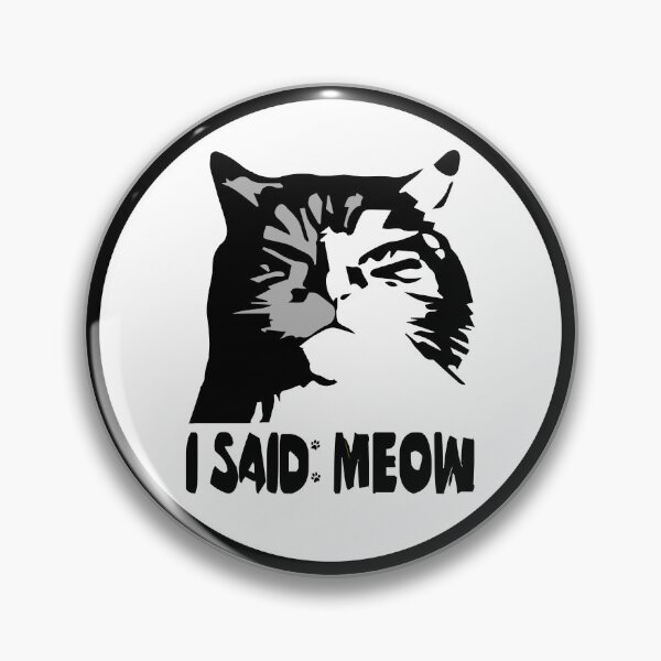 Item preview, I Said Meow Cat Sign designed and sold by emhoteb.