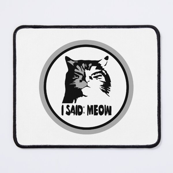 Item preview, I Said Meow Cat Sign designed and sold by emhoteb.