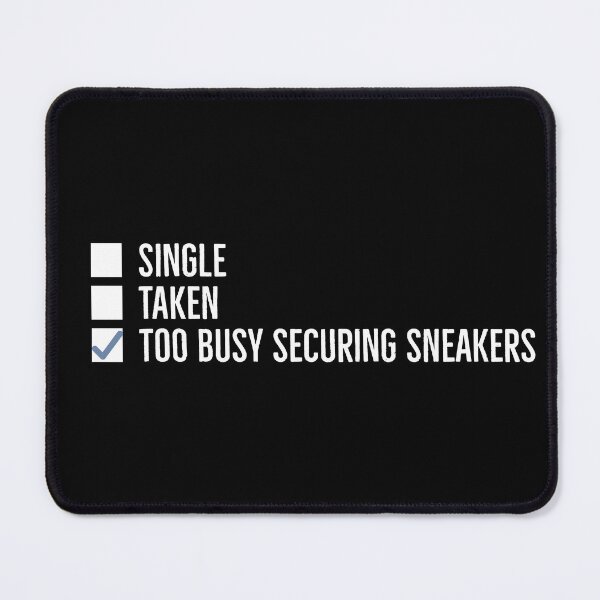 Item preview, Too busy securing sneakers. | Funny sneakerhead quotes | designed and sold by Tarun Bisht.