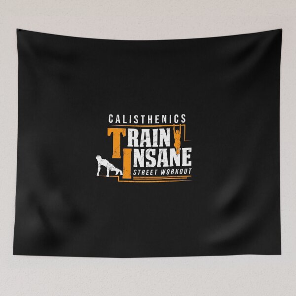 Item preview, Calisthenics Train Insane Street Workout designed and sold by StrongShirts.