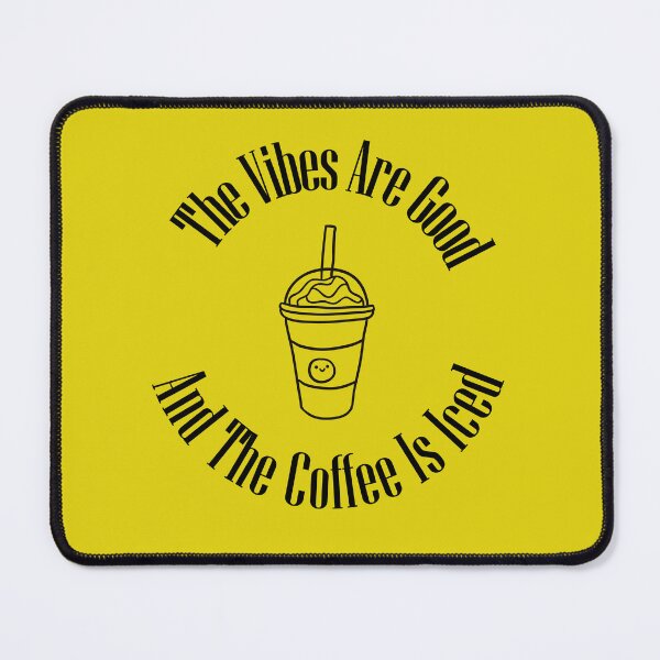Item preview, The Vibes Are Good And The Coffee Is Iced designed and sold by sbe-zone.